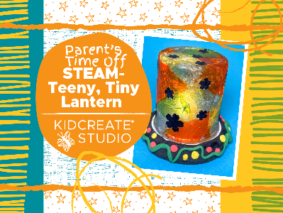 Parent's Time Off- STEAM-Teeny, Tiny Lantern (3-9 Years)